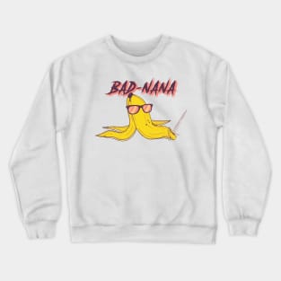 Bad Nana the Gangster Banana Crewneck Sweatshirt